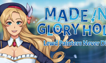 Made in Glory Hole: Lewd Painters Never Die